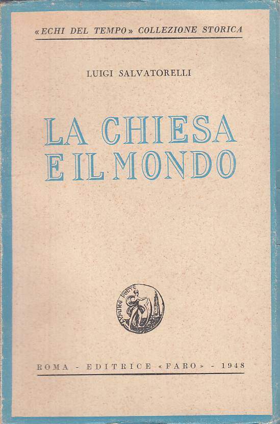 LS- LA CHIESA E IL MONDO - SALVATORELLI - FARO --- 1948 - B - YTS183