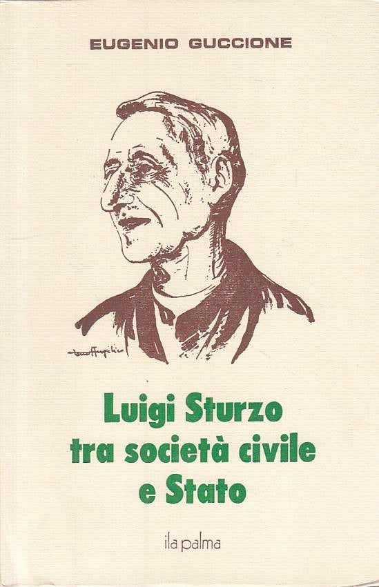 LS- LUIGI STURZO TRA SOCIETA' CIVILE E STATO -- ILA PALMA --- 1987 - B - YTS183