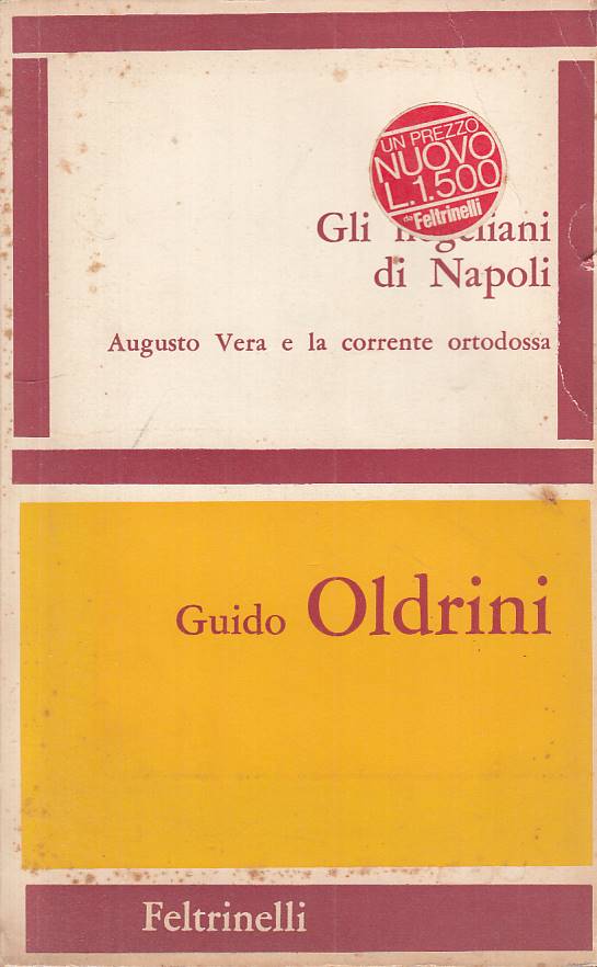 LS- GLI HEGELIANI DI NAPOLI - OLDRINI - FELTRINELLI -- 1a ED.- 1964 - B - YTS331