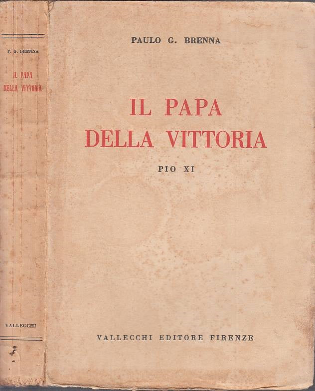 LS- IL PAPA DELLA VITTORIA (PIO XI) - BRENNA - VALLECCHI --- 1934 - B - YTS193