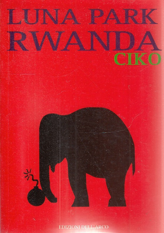LUNA PARK RWANDA - CIKO - EDIZIONI DELL'ARCO - B - JXS39