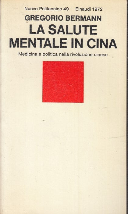 LS- LA SALUTE MENTALE IN CINA - BERMANN - EINAUDI - POLITECNICO -- 1972- B- XTS