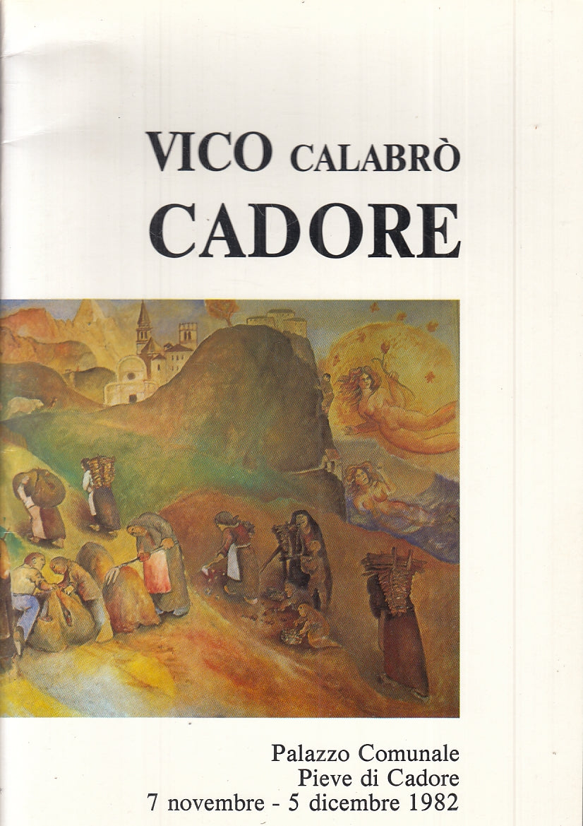 LT- VICO CALABRO' CADORE MOSTRA DI OPERE DI SOGGETTO CADORINO - 1982 - S- YFS900