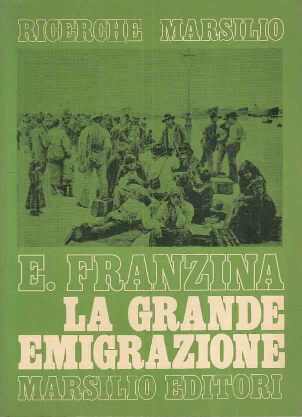 LS- LA GRANDE EMIGRAZIONE - FRANZINA - MARSILIO -- 1a ED. - 1976 - B - ZTS45