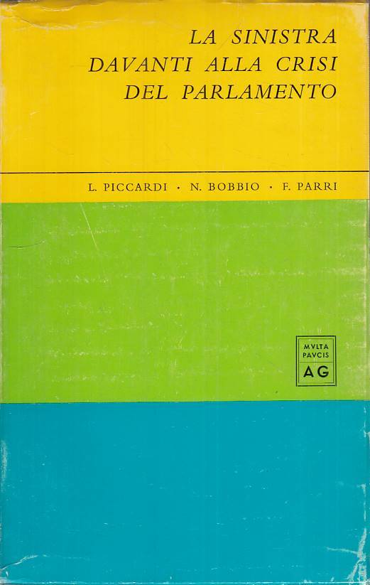 LS- LA SINISTRA DAVANTI ALLA CRISI DEL PARLAMENTO-- GIUFFRE'--- 1967 - B - ZTS31