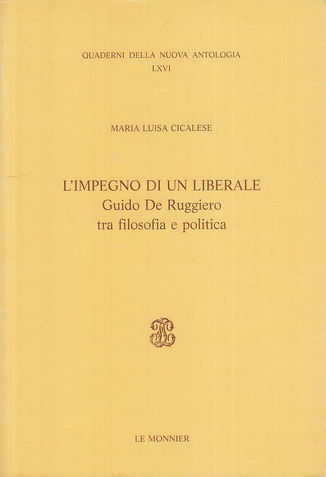 LS- L'IMPEGNO DI UN LIBERALE GUIDO DE RUGGIERO -- MONNIER--- 2006 - B - ZTS664