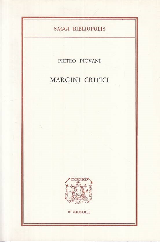 LS- MARGINI CRITICI - PIOVANI - BIBLIOPOLIS - SAGGI -- 1981 - B - ZTS128