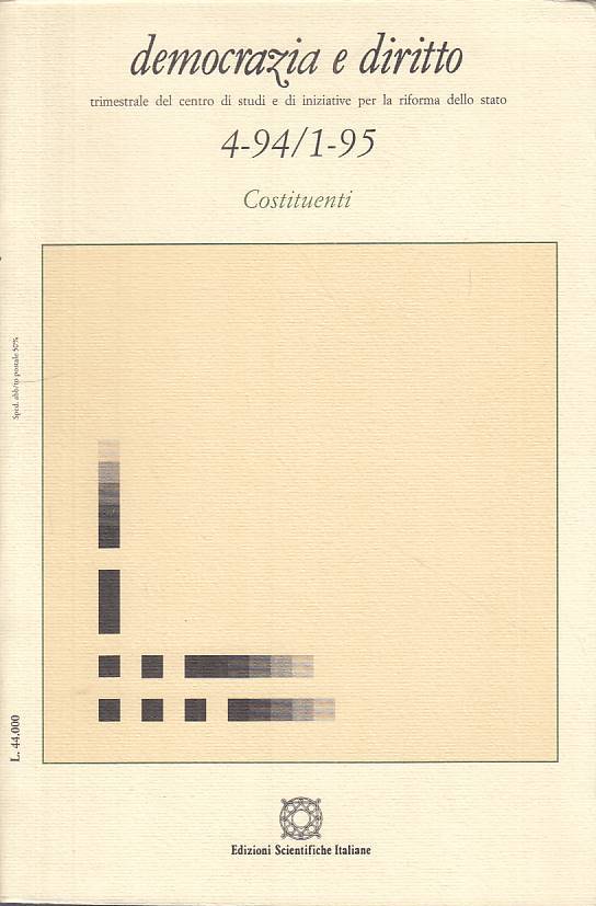 LS- DEMOCRAZIA E DIRITTO N.4 1994 COSTITUENTI-- SCIENTIFICHE--- 1995- B - ZTS193