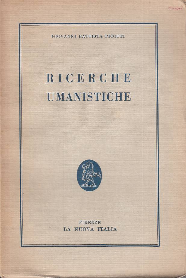 LS- RICERCHE UMANISTICHE - PICOTTI - NUOVA ITALIA -- 1a ED. - 1955 - B - ZTS20