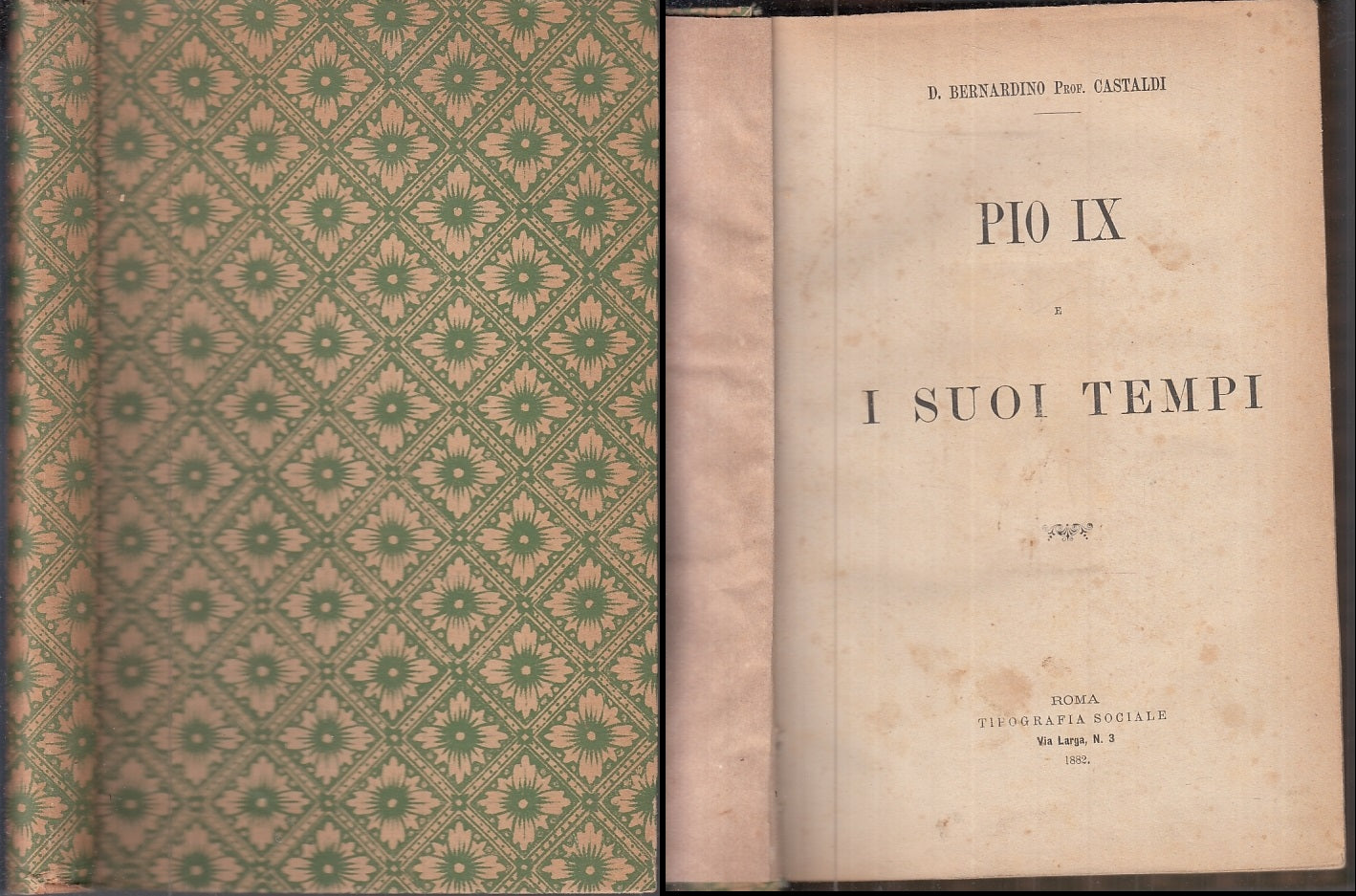 LD- PIO IX E I SUOI TEMPI - CASTALDI - TIPOGRAFIA SOCIALE --- 1882- C- ZFS313