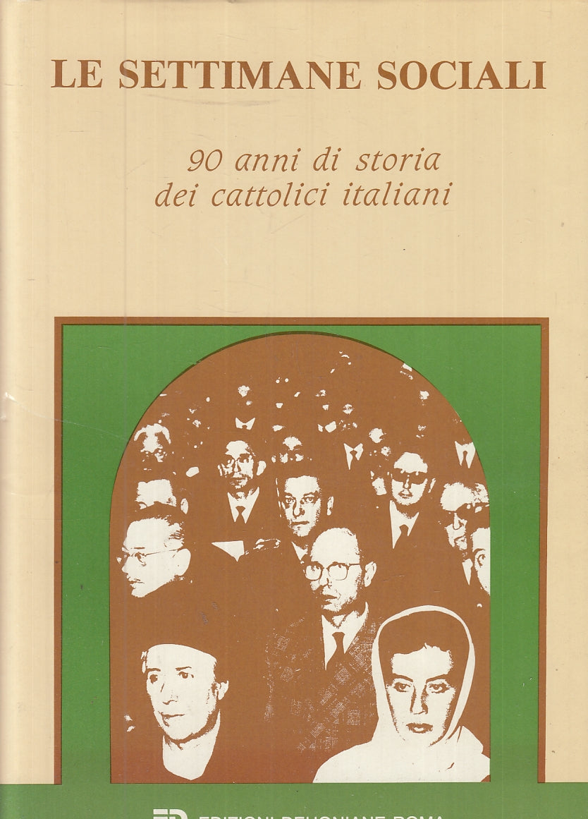 LZ- LE SETTIMANE SOCIALI 90 ANNI STORIA CATTOLICI ITALIANI ---- 1989- CS- YFS802