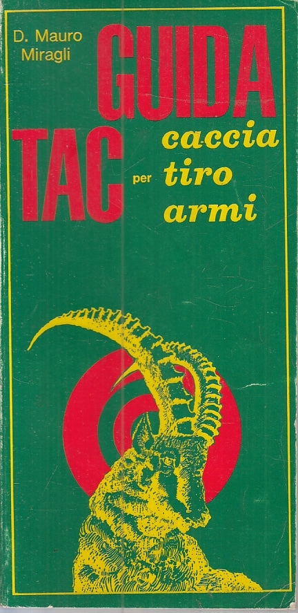 LZ- GUIDA TAC PER CACCIA TIRO ARMI - MIRAGLI - NUOVA MERCURIO--- 1972- B- ZFS424