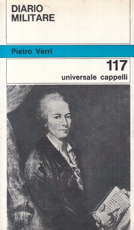 DIARIO MILITARE - PIETRO VERRI - CAPPELLI - UNIVERSALE 117-- 1967- B- YFS40