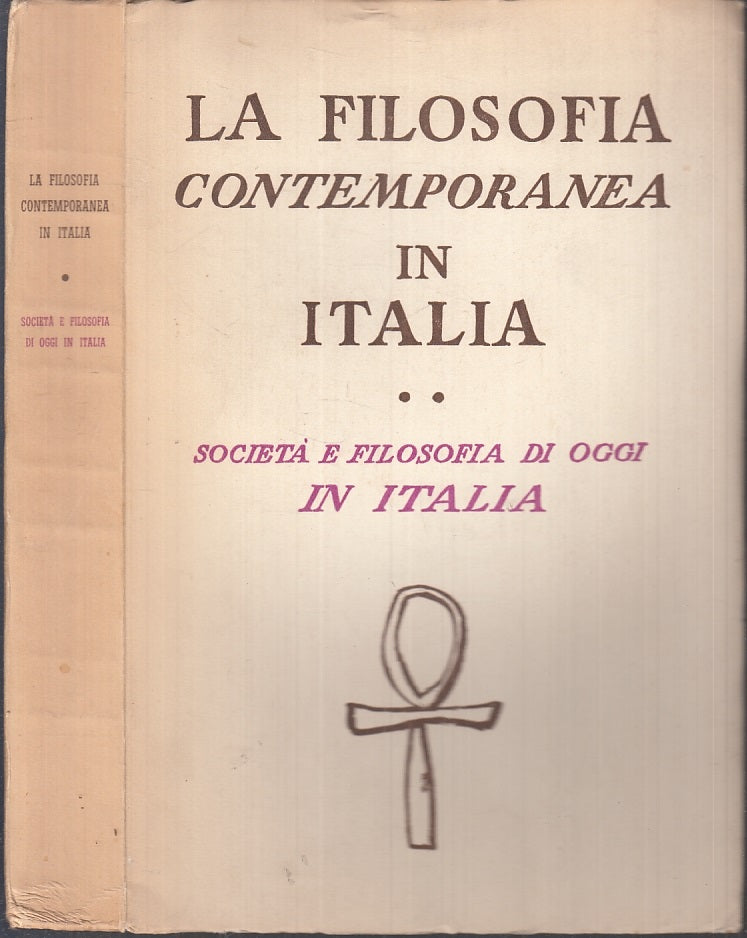 LS- LA FILOSOFIA CONTEMPORANEA IN ITALIA SOCIETA' OGGI- ARETHUSA- 1958- B- XFS55