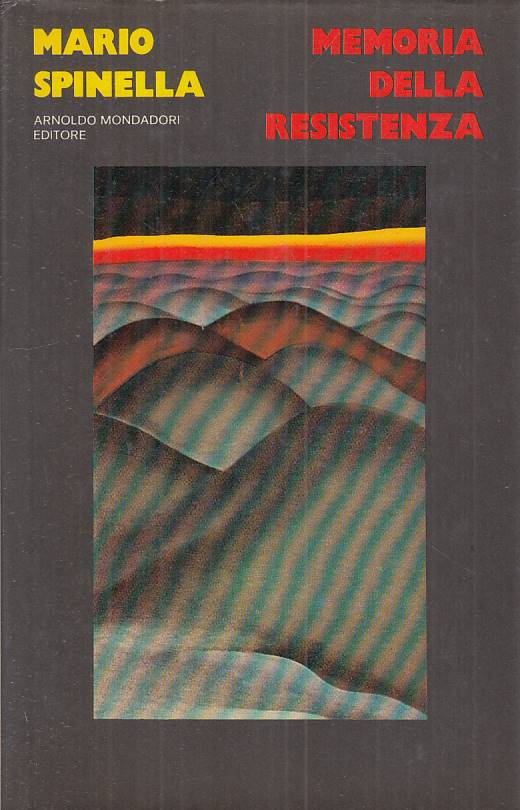 LS- MEMORIA DELLA RESISTENZA - SPINELLA - MONDADORI --- 1974 - CS - ZFS258