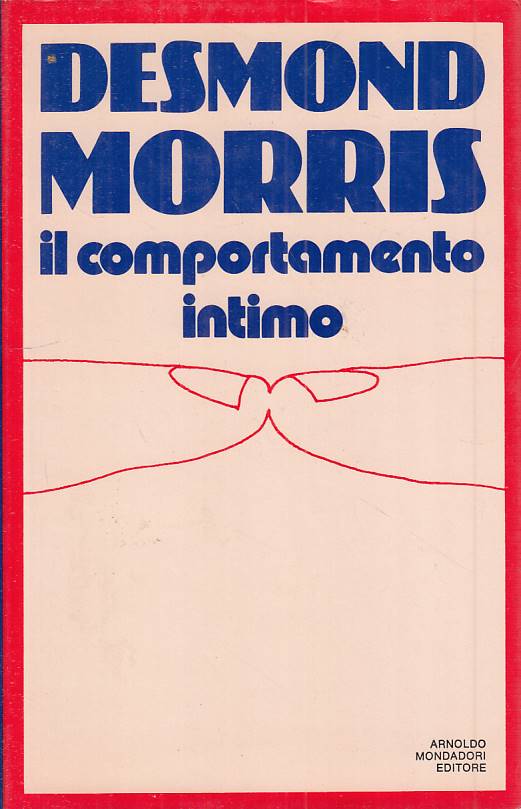 LS- IL COMPORTAMENTO INTIMO - MORRIS - MONDADORI - SAGGI --- CS - ZFS174