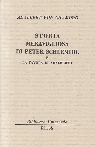 STORIA MERAVIGLIOSA DI PETER SCHLEMIHL- VON CHAMISSO- RIZZOLI- BUR--- B- XTS
