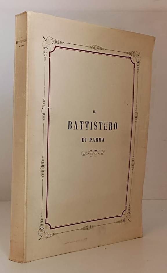 LT- IL BATTISTERO DI PARMA RISTAMPA ANASTATICA - MICHELE LOPEZ ---- 1964- B- WPR