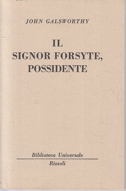 LN- IL SIGNOR FORSYTE POSSIDENTE - JOHN GALSWORTHY - RIZZOLI - BUR --- B- XTS