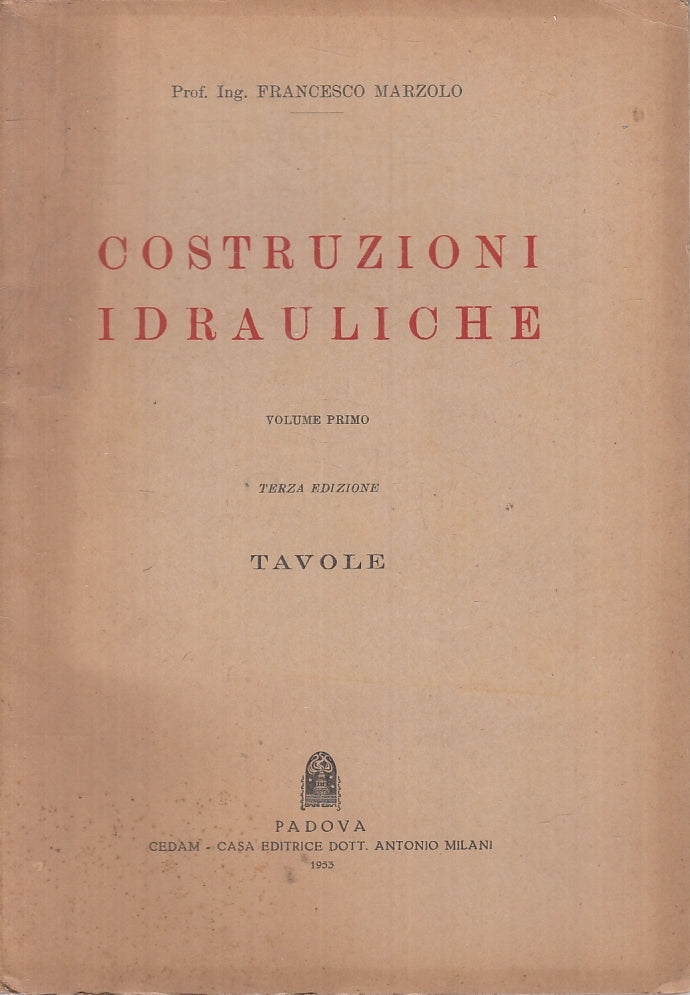 LZ- COSTRUZIONI IDRAULICHE VOLUME PRIMO TAVOLE- MARZOLO- CEDAM--- 1953- B-ZTT321