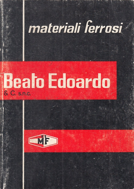 LZ- MATERIALI FERROSI PRONTUARIO PRODOTTI SIDERURGICI- BEATO EDOARDO- B- ZTT321