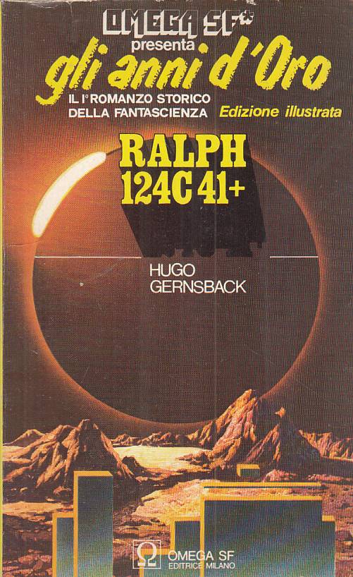 LN- RALPH 124 C41+ - GERNSBACK - OMEGA SF - ANNI D'ORO --- B - YFS999