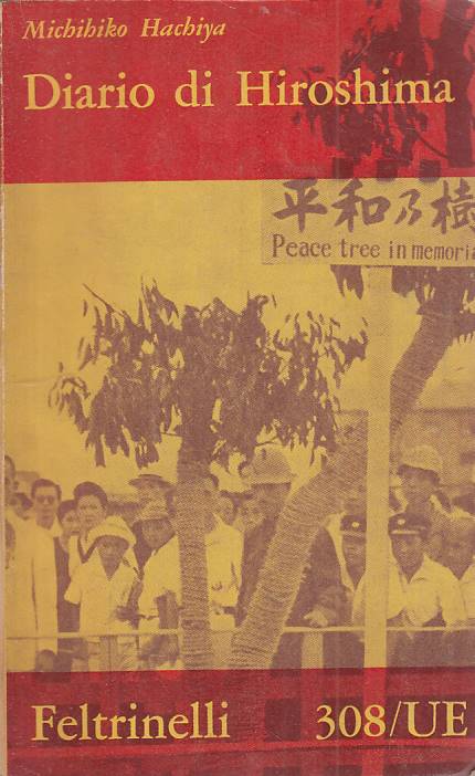 LN- DIARIO DI HIROSHIMA - HACHIYA - FELTRINELLI -- 1a ED. - 1960 - B - ZFS531