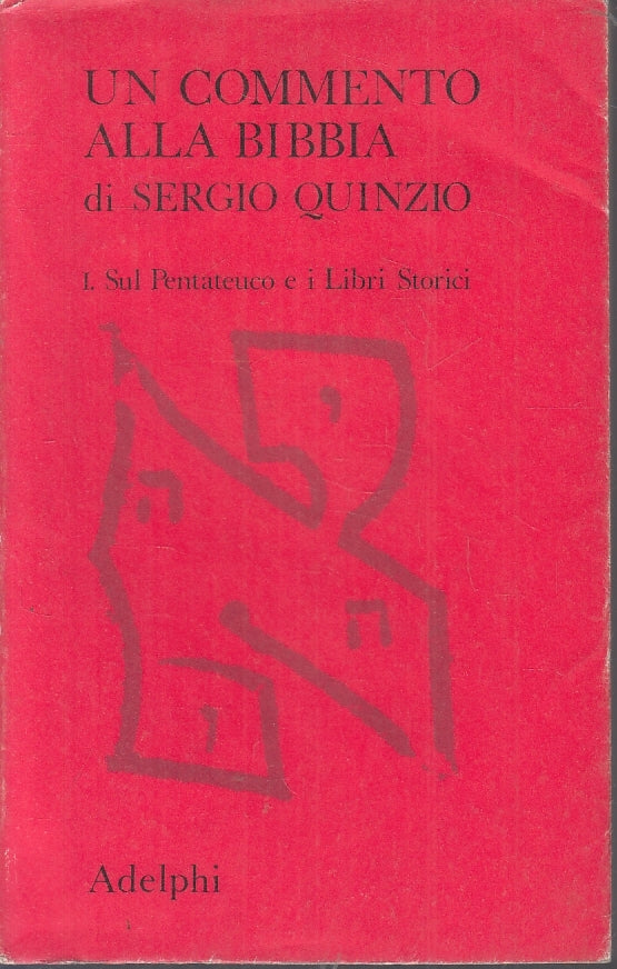 LD- UN COMMENTO ALLA BIBBIA 1. SUL PENTATEUCO - QUINZIO- ADELPHI--- 1972- B- XFS