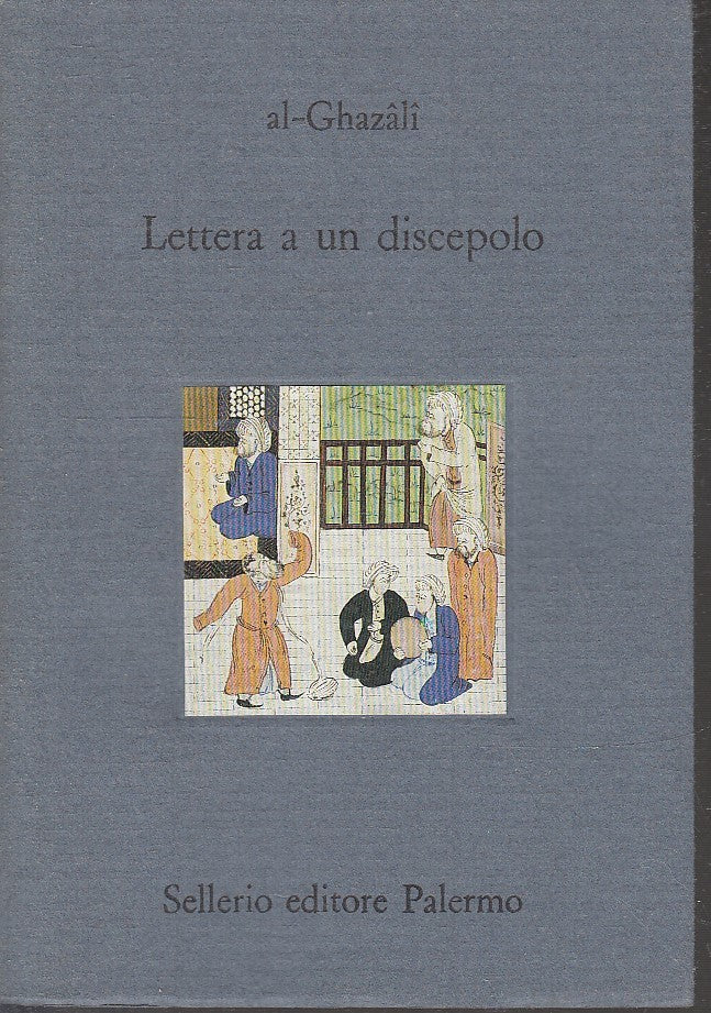 LS- LETTERA A UN DISCEPOLO - AL GHAZALI - SELLERIO - IL DIVANO -- 1992 - B - XFS
