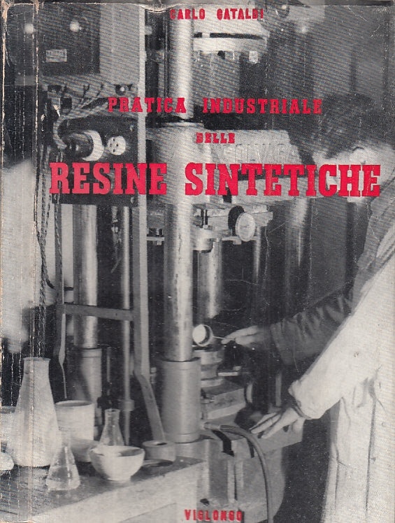 Pratica industriale delle resine sintetiche - Carlo Cataldi - Viglongo - ZFS250