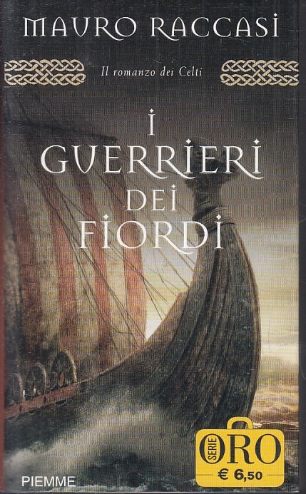 LN- I GUERRIERI DEI FIORDI ROMANZO DEI CELTI- RACCASI- PIEMME--- 2008- BS-ZFS640