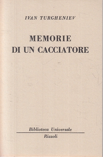 LN- MEMORIE DI UN CACCIATORE - IVAN TURGHENIEV - RIZZOLI - BUR 189/192--- B- XTS