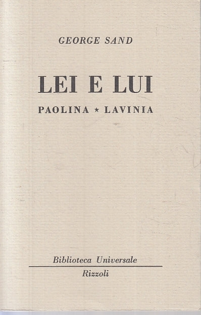 LEI E LUI PAOLINA LAVINIA - GEORGE SAND - RIZZOLI - BUR 968/970 --- B - XTS