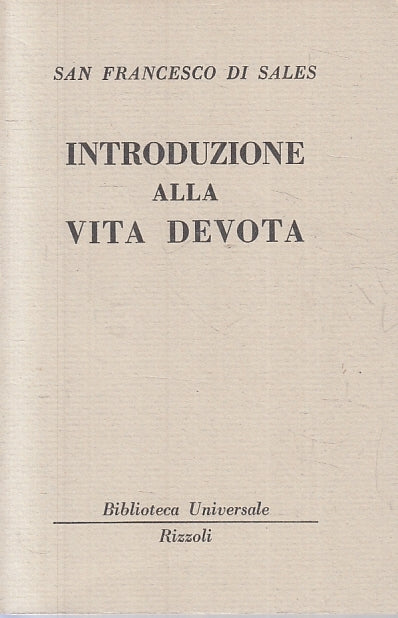 LN- INTRODUZIONE ALLA VITA DEVOTA- SAN FRANCESCO DI SALES- RIZZOLI- BUR-- B- XTS