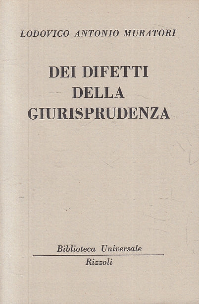 LN- DEI DIFETTI DELLA GIURISPRUDENZA- MURATORI- RIZZOLI- BUR 1239/1241--- B- XTS
