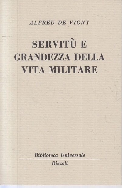 LN- SERVITU' E GRANDEZZA DELLA VITA MILITARE - DE VIGNY - RIZZOLI- BUR--- B- XTS