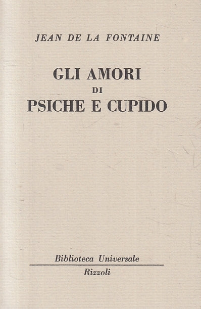 LN- GLI AMORI DI PSICHE E CUPIDO - JEAN DE LA FONTAINE- RIZZOLI - BUR --- B- XTS