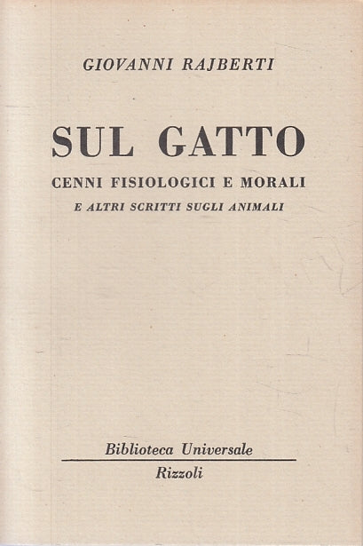 LN- SUL GATTO - GIOVANNI RAJBERTI - RIZZOLI - BUR UNIVERSALE 1709/1710--- B- XTS