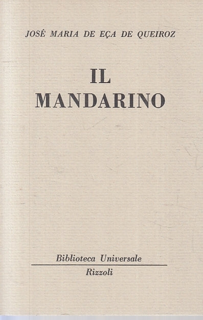 LN- IL MANDARINO- JOSE' MARIA DE ECA DE QUEIROZ - RIZZOLI - BUR 595 --- B- XTS