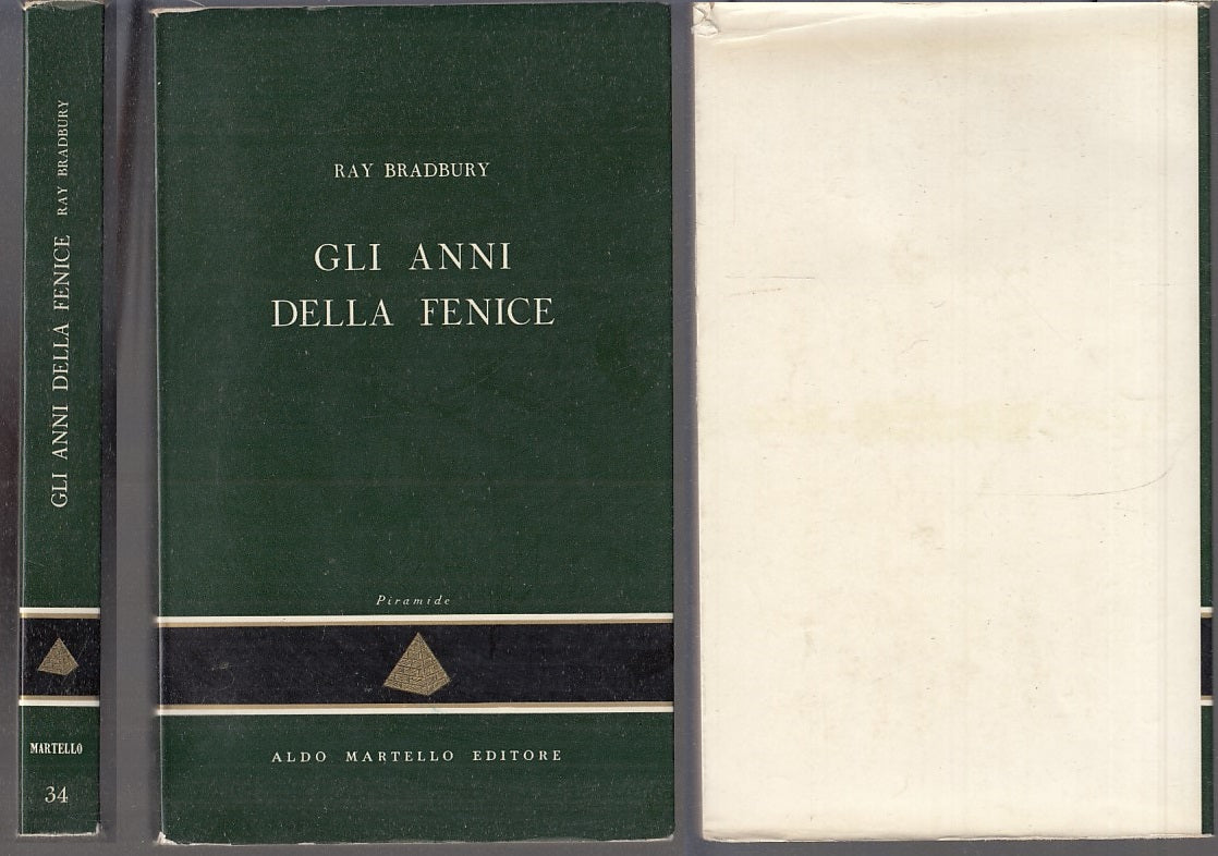 LN- GLI ANNI DELLA FENICE - RAY BRADBURY - MARTELLO - PIRAMIDE-- 1956- BS- XFS32