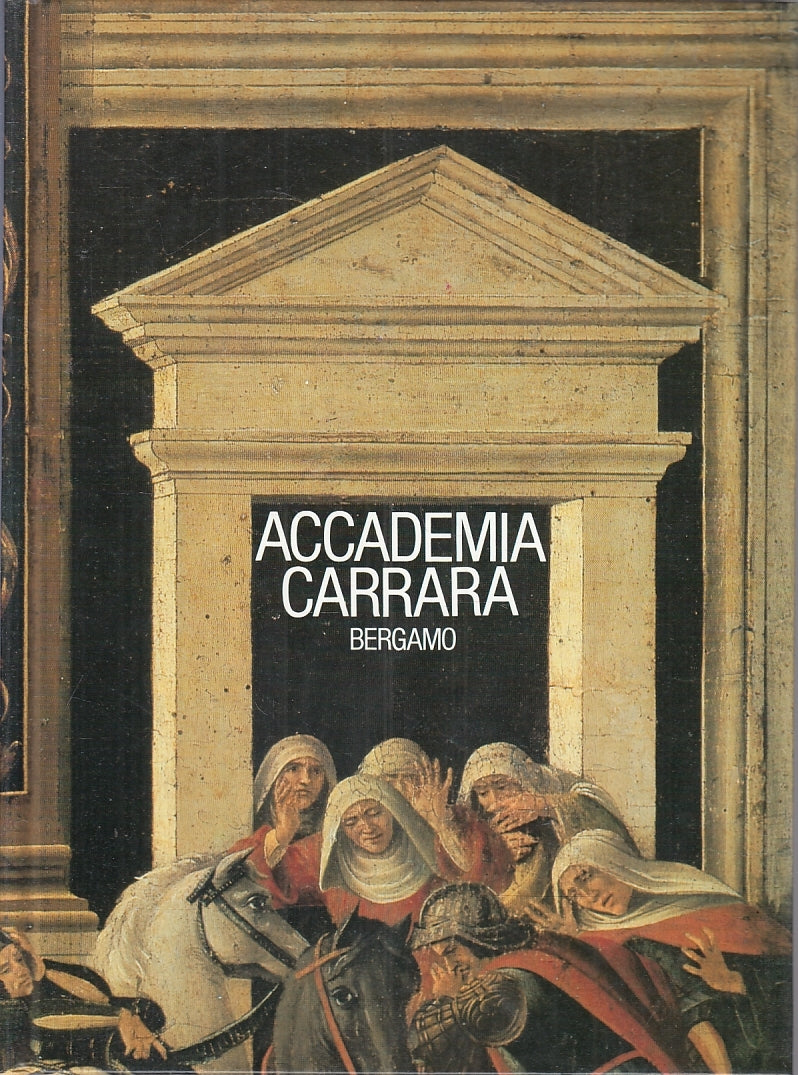 LT- ACCADEMIA CARRARA BERGAMO 1 CATALOGO DEI DIPINTI SEC.XV-XVI- 1988- C- YFS695