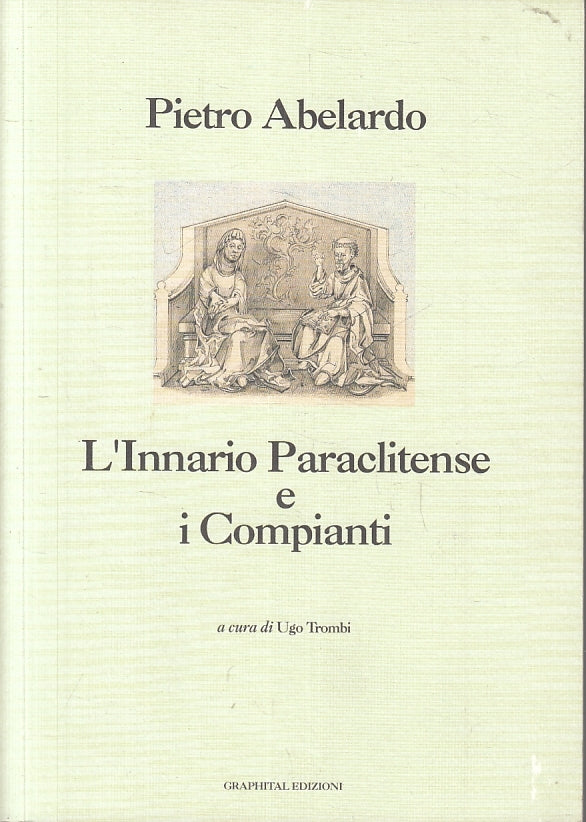 LD- L'INNARIO PARACLITENSE E I COMPIANTI - PIETRO ABELARDO- GRAPHITAL- B- ZFS131