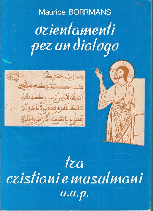 LD- ORIENTAMENTI PER UN DIALOGO CRISTIANI E MUSULMANI- BORRMANS- 1986- B- ZFS131