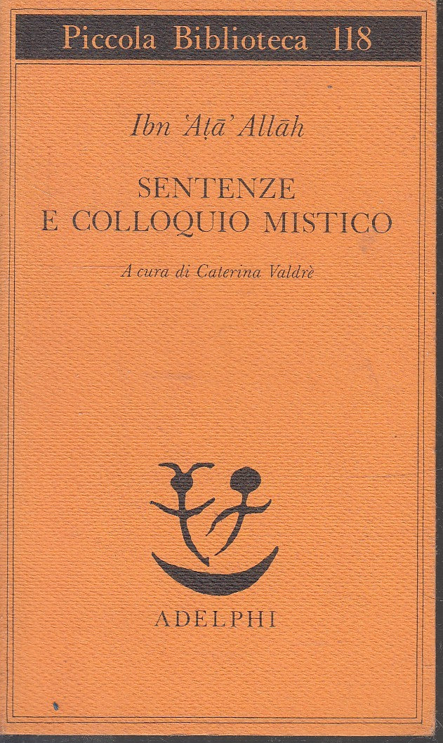 LS- SENTENZE E COLLOQUIO MISTICO - IBN ATA' ALLAH - ADELPHI --- 1981 - B - XFS