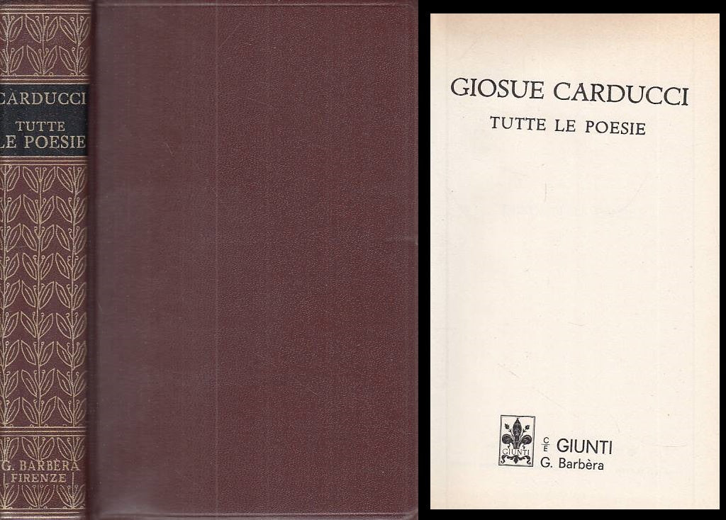 LN- TUTTE LE POESIE - GIOSUE CARDUCCI - GIUNTI --- 1971 - C - ZFS57