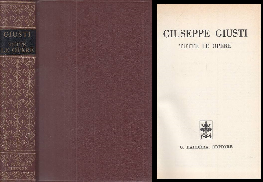 TUTTE LE OPERE - GIUSEPPE GIUSTI - GIUNTI --- 1968 - C - ZFS57