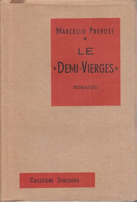 LN- LE "DEMI VIERGES" - MARCELLO PREVOST - SONZOGNO ---- BS - ZFS460