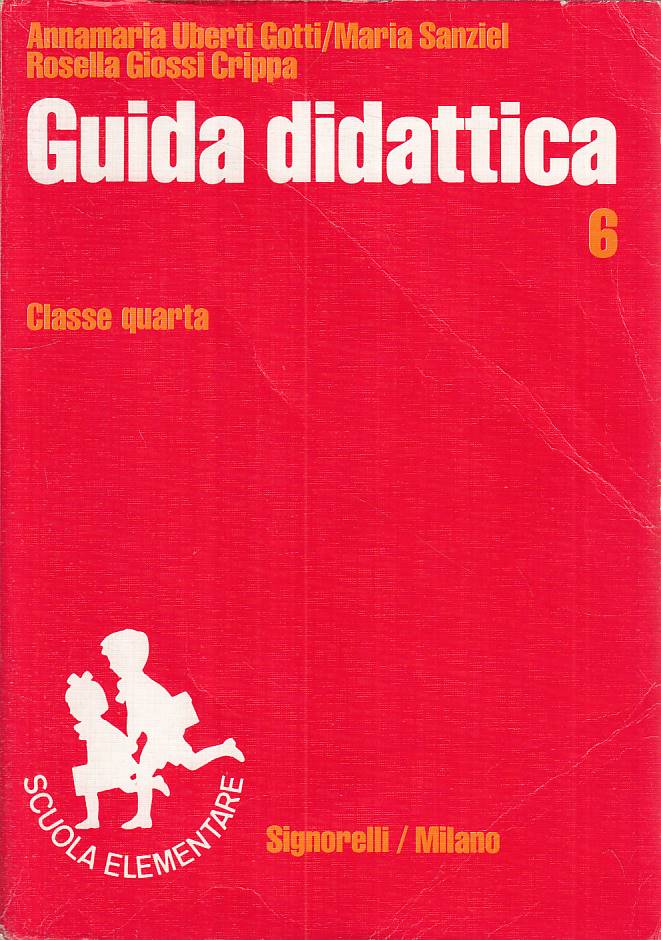 LZ- GUIDA DIDATTICA N.6 CLASSE QUARTA- AA.VV. - SIGNORELLI --- 1985 - B - ZFS126