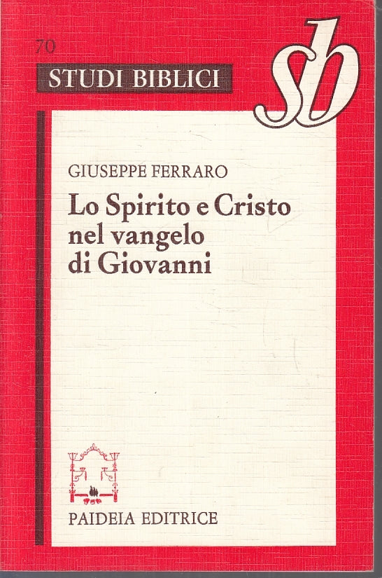 LD- SPIRITO E CRISTO NEL VANGELO DI GIOVANNI- FERRARO- PAIDEIA--- 1984- B-ZFS149