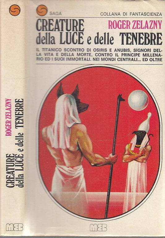 LF- CREATURE DELLA LUCE E DELLE TENEBRE - ROGER ZELAZNY - MEB --- 1975 - CS- YFS